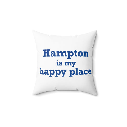 Hampton is My Happy Place Spun Polyester Square Pillow