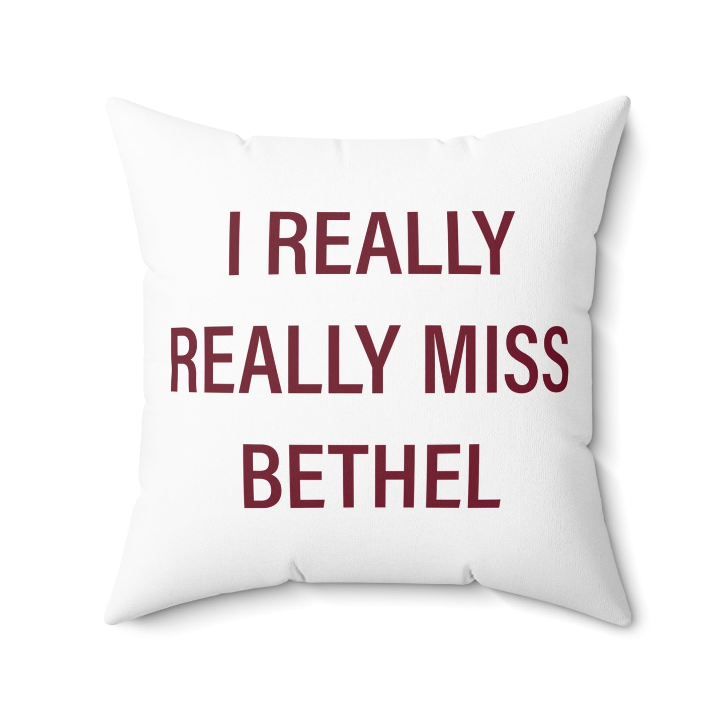 I Really Really Miss Bethel Spun Polyester Square Pillow