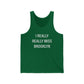 I Really Really Miss Brooklyn Unisex Jersey Tank Top