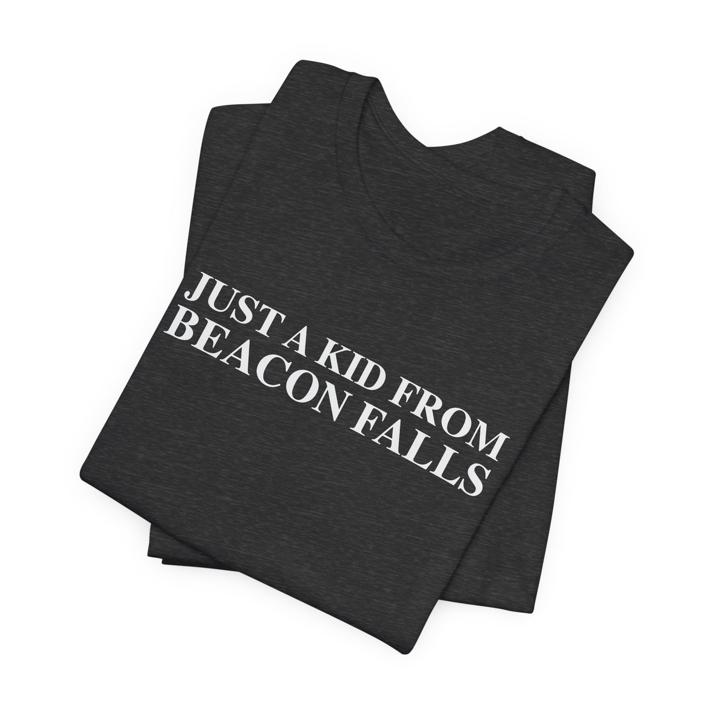 Just a kid from Beacon Falls Unisex Jersey Short Sleeve T-Shirt