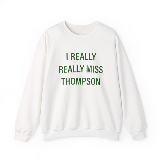 I Really Really Miss Thompson Unisex Heavy Blend™ Crewneck Sweatshirt