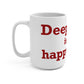 Deep River is My Happy Place Mug 15oz