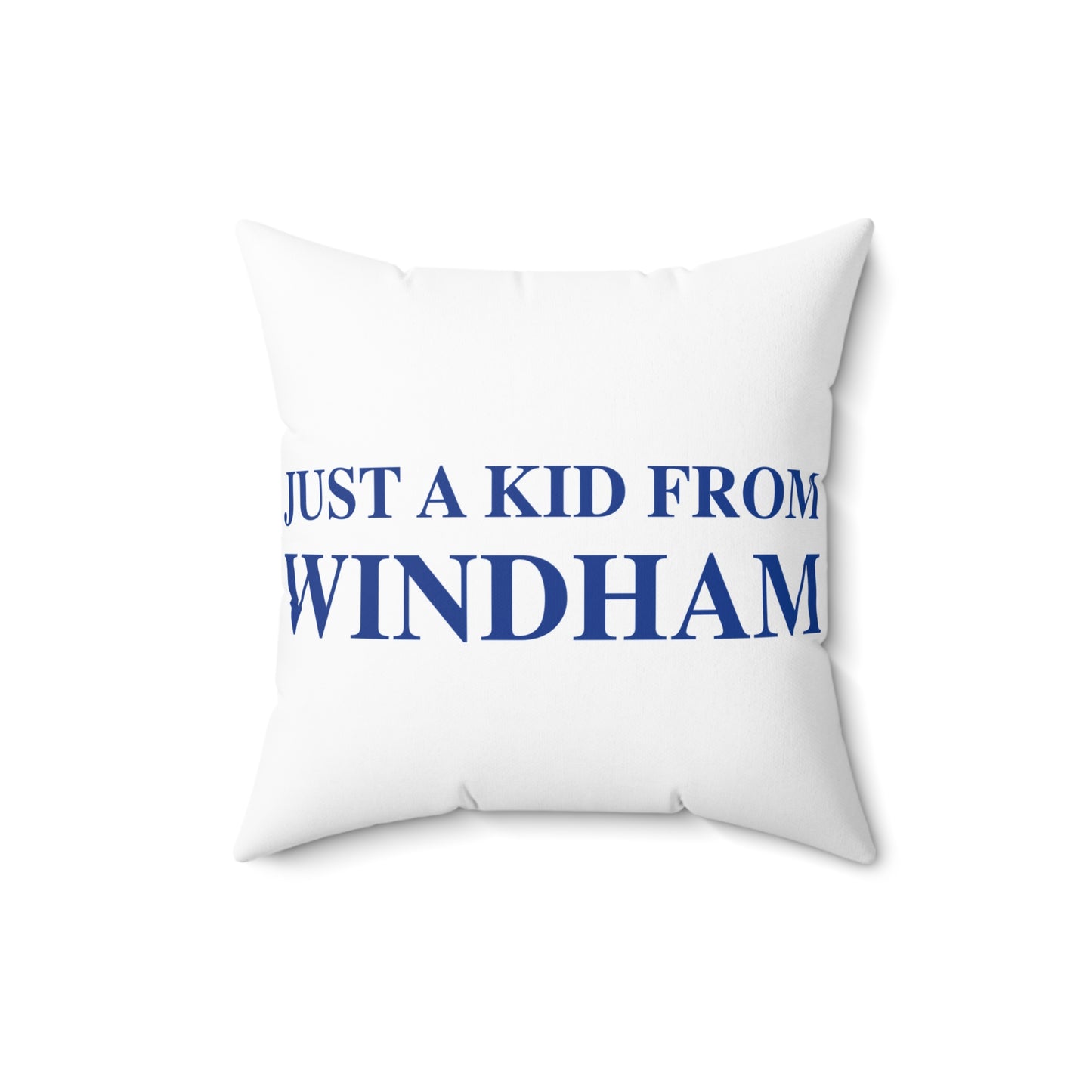 Just a kid from Windham Spun Polyester Square Pillow
