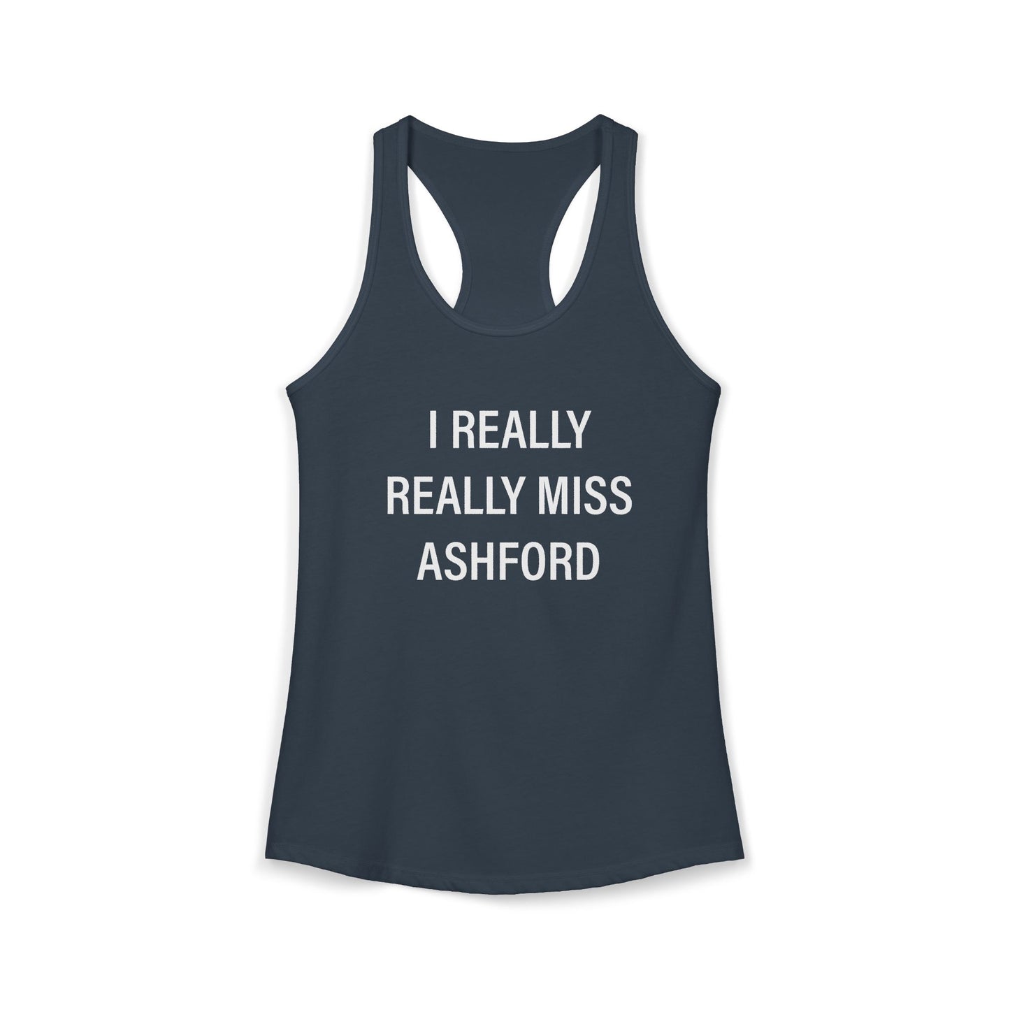 I Really Really Miss Ashford Women's Ideal Racerback Tank Top