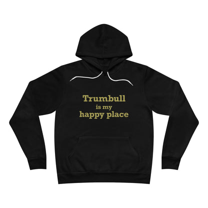Trumbull Is My Happy Place Unisex Sponge Fleece Pullover Hoodie Sweatshirt