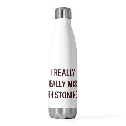 I Really Really Miss North Stonington  20oz Insulated Bottle