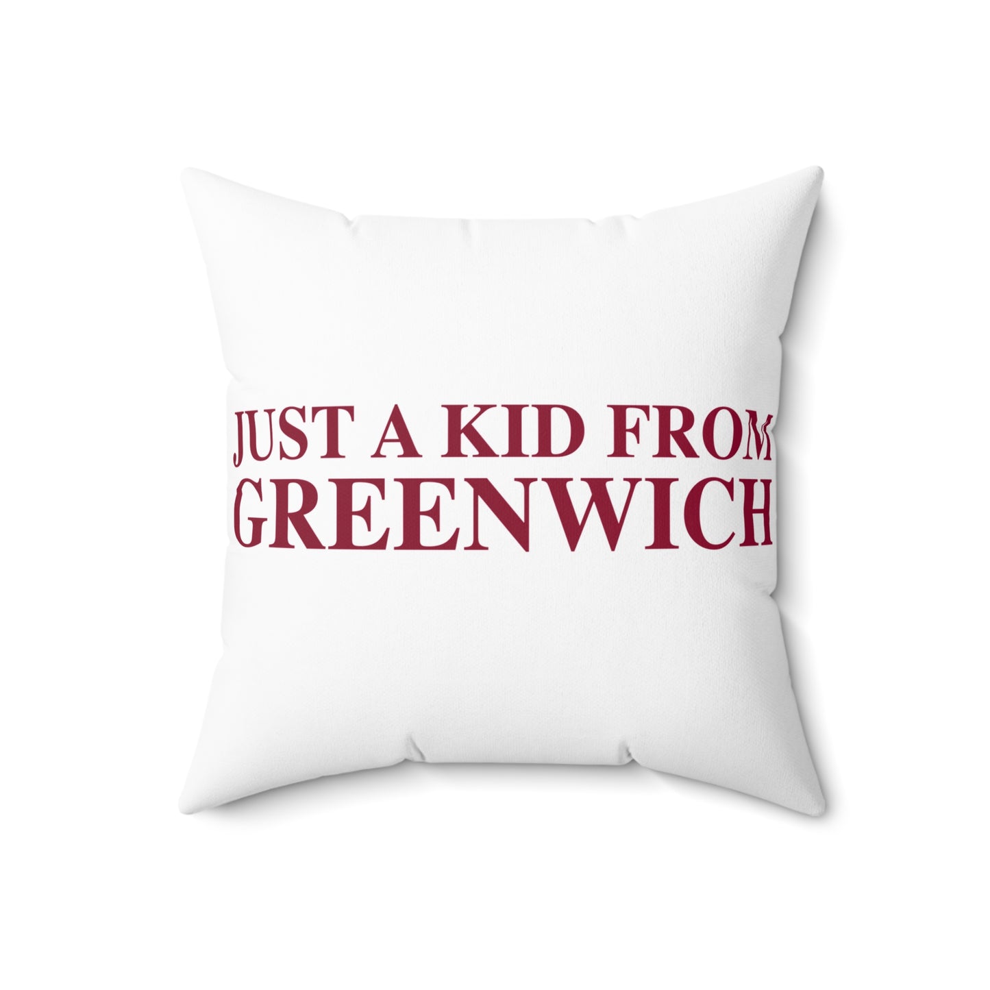 Just a kid from Greenwich Spun Polyester Square Pillow