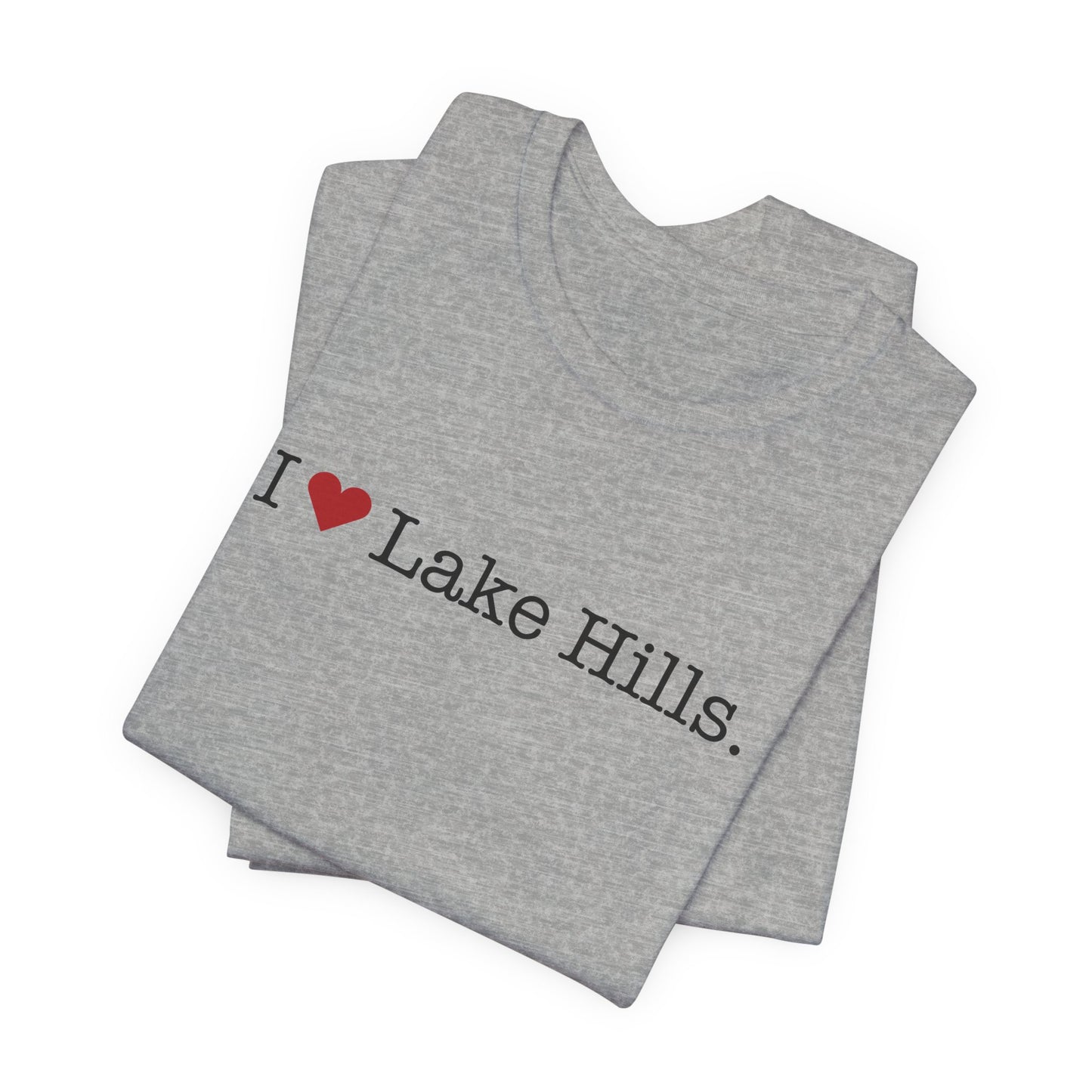 I Heart Lake Hills. Unisex Jersey Short Sleeve T-Shirt