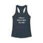 I Really Really Miss Tolland Women's Ideal Racerback Tank Top