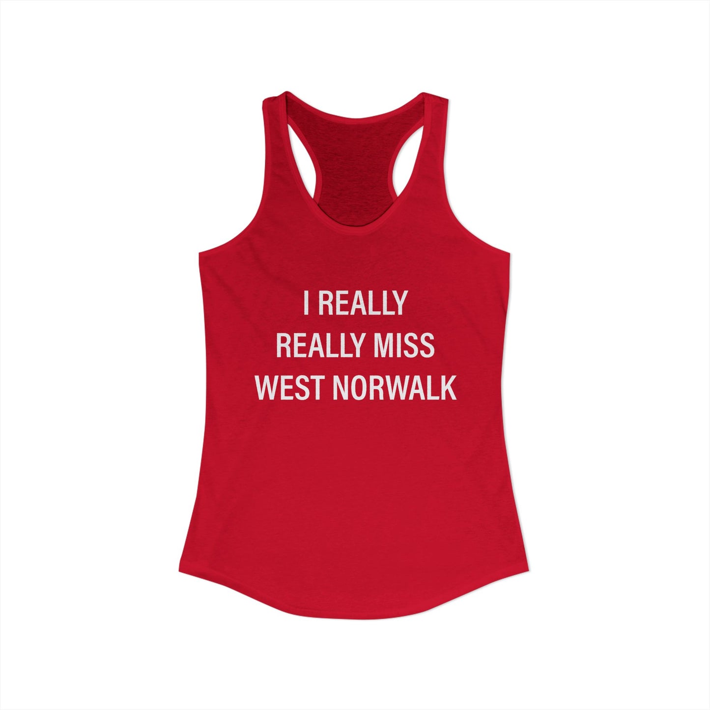 I Really Really Miss West Norwalk Women's Ideal Racerback Tank Top