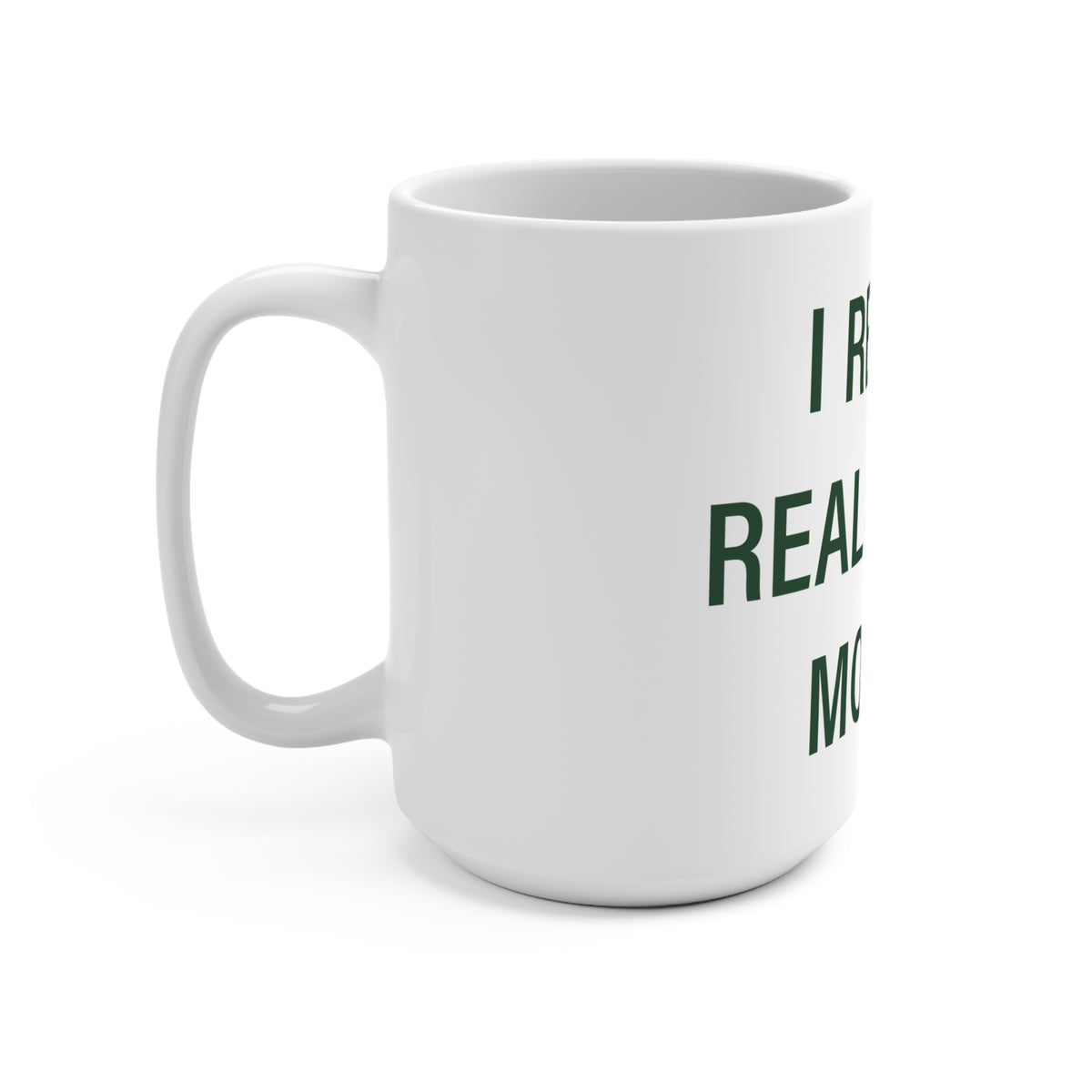 I Really Really Miss Morris  Mug 15oz