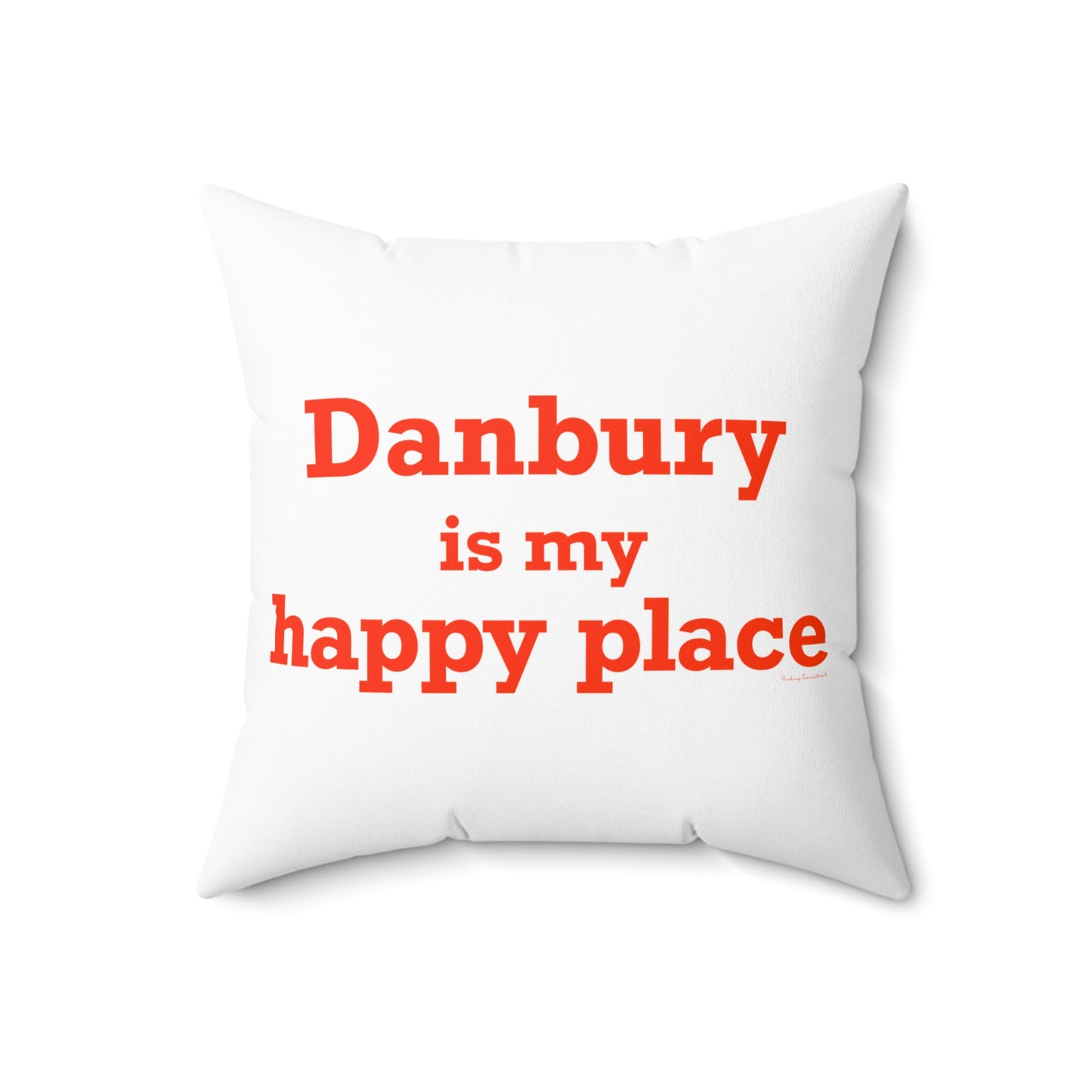 Danbury Is My Happy Place Spun Polyester Square Pillow