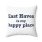 East Haven Is My Happy Place  Polyester Square Pillow