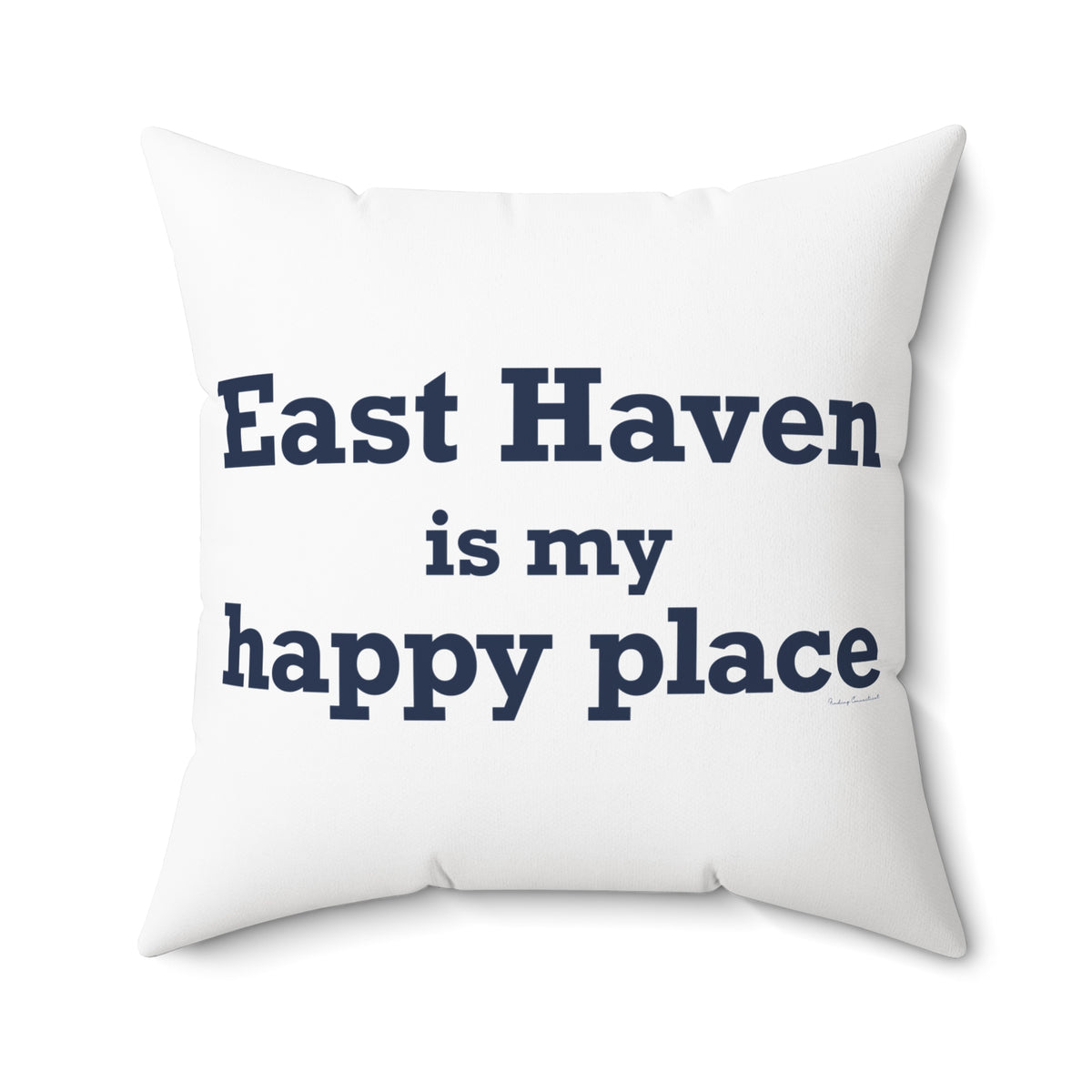 East Haven Is My Happy Place  Polyester Square Pillow