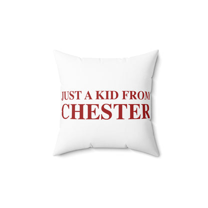 Just a kid from Chester Spun Polyester Square Pillow