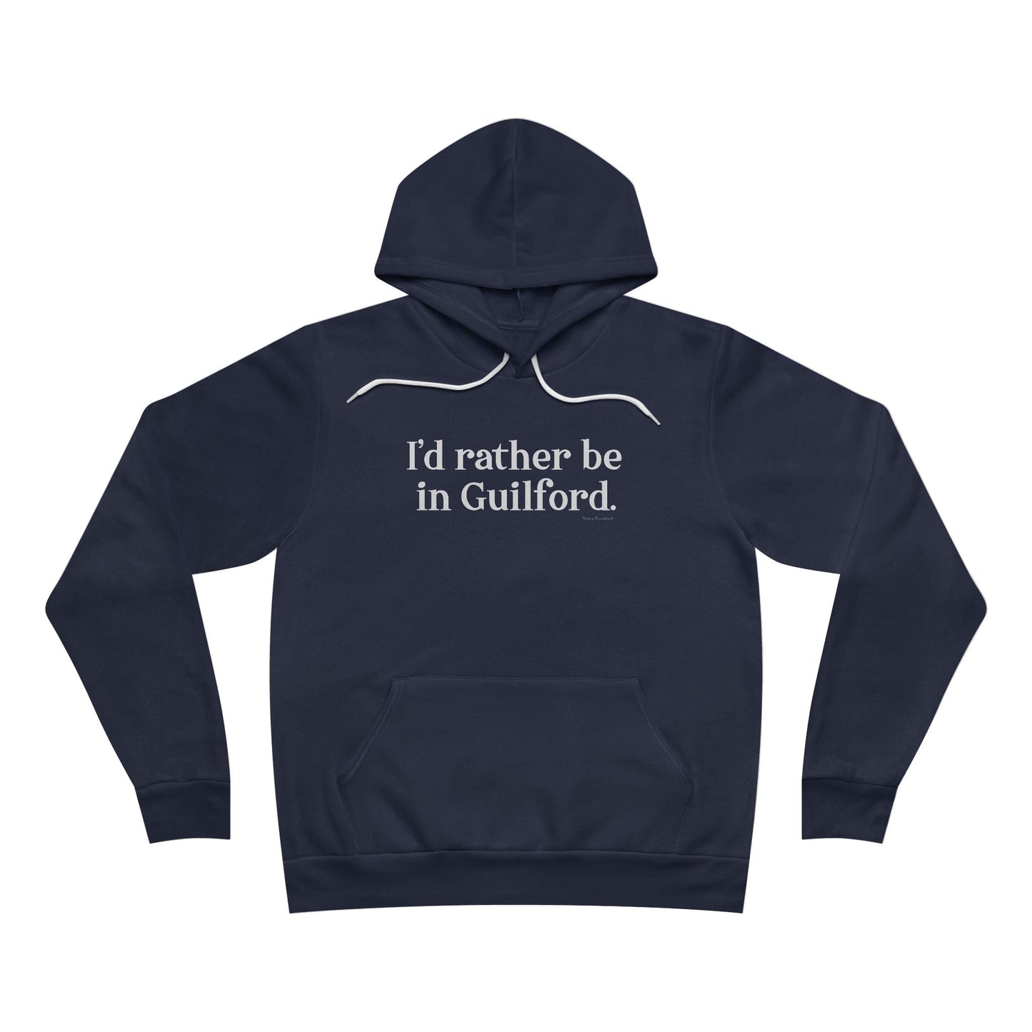 I'd rather be in Guilford. Unisex Sponge Fleece Pullover Hoodie