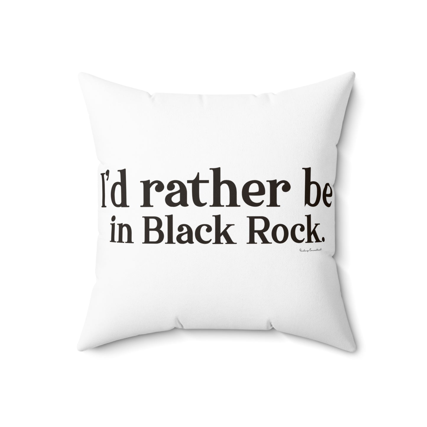 I’d rather be in Black Rock  Spun Polyester Square Pillow