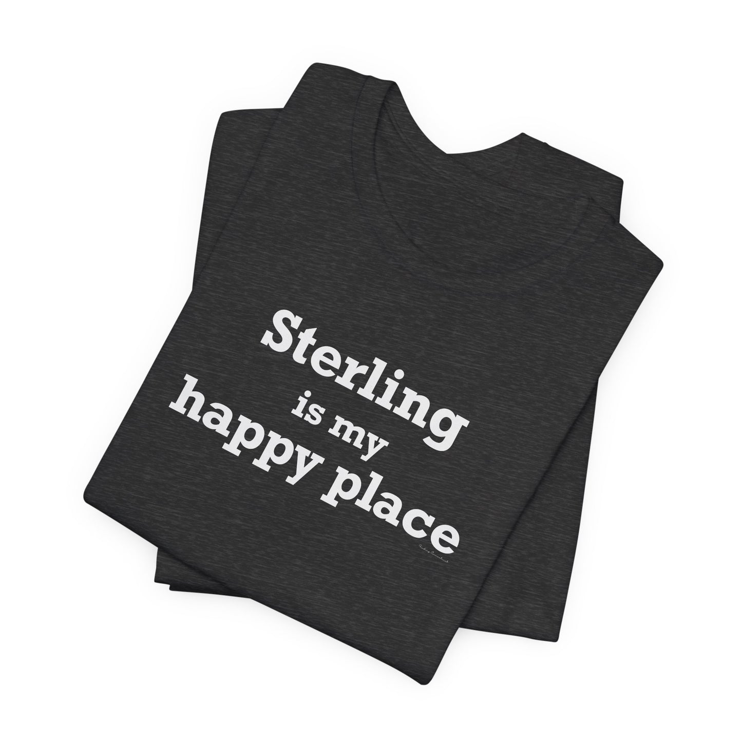 Sterling is My Happy Place Unisex Jersey Short Sleeve T-Shirt