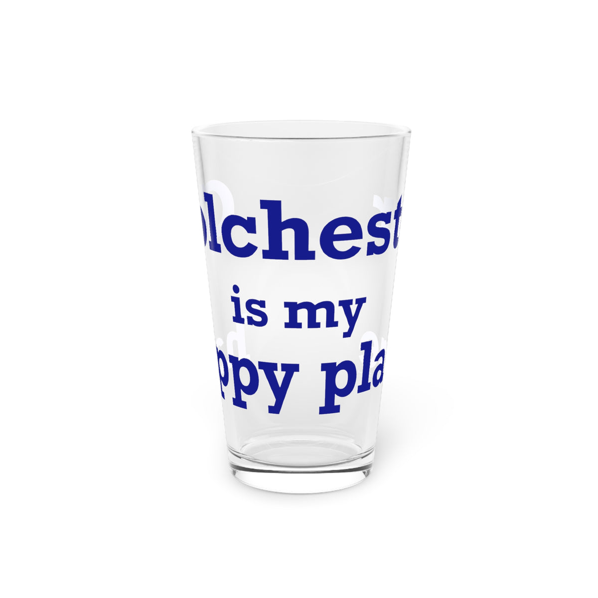 Colchester is My Happy Place Pint Glass, 16oz