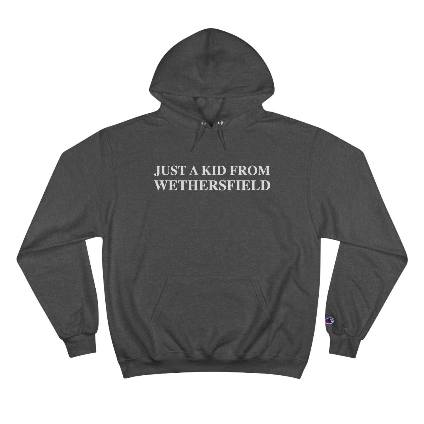 Just a kid from Wethersfield Champion Hoodie