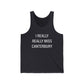 I Really Really Miss Canterbury Unisex Jersey Tank Top