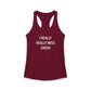 I Really Really Miss Union Women's Ideal Racerback Tank Top