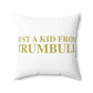 Just a kid from Trumbull  Spun Polyester Square Pillow