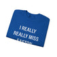 I Really Really Miss Easton Unisex Heavy Blend™ Crewneck Sweatshirt