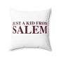 Just a kid from Salem Spun Polyester Square Pillow
