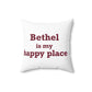 Bethel Is My Happy Place Spun Polyester Square Pillow
