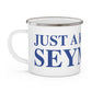 Just a kid from Seymour Enamel Camping Mug