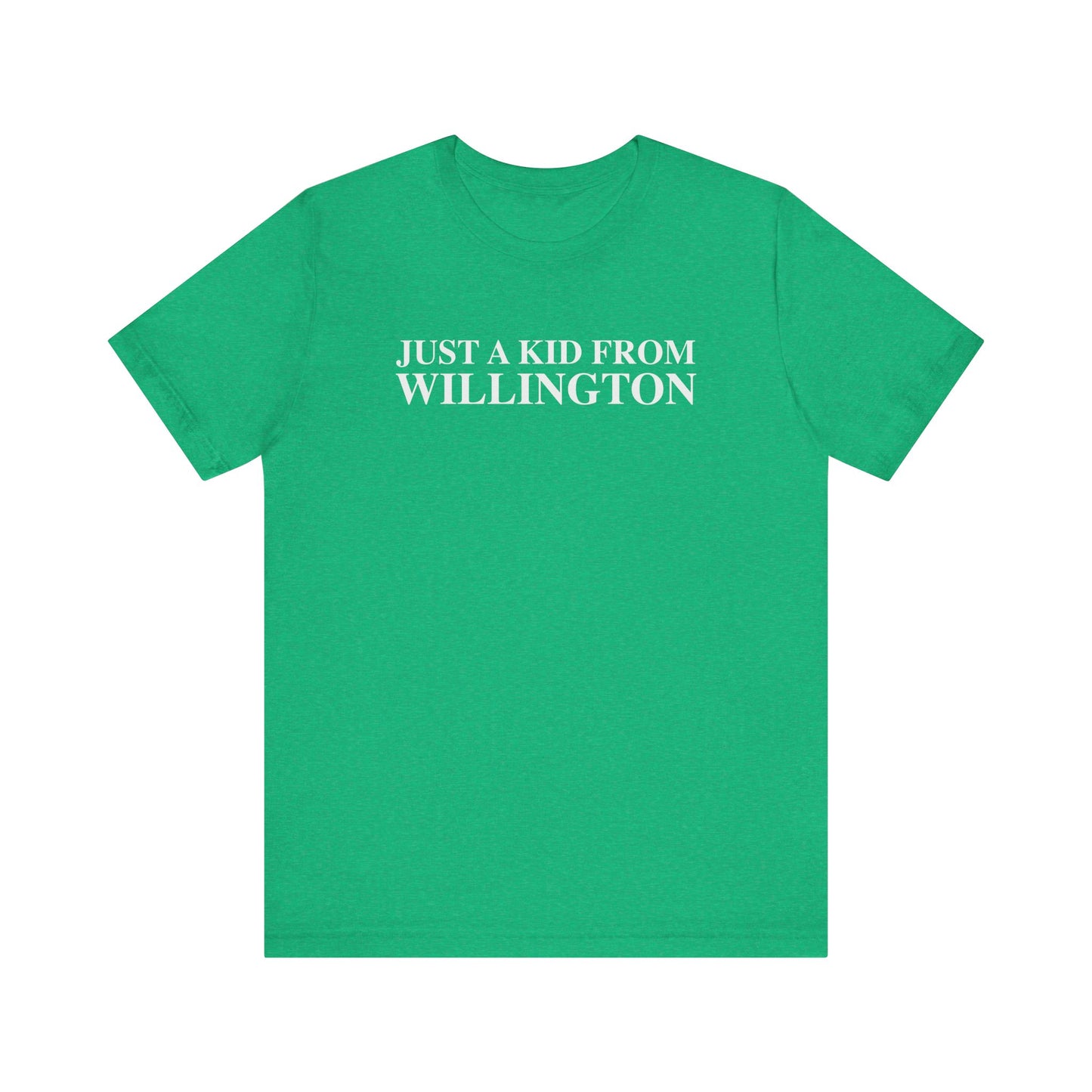 Just a kid from Willington Unisex Jersey Short Sleeve T-Shirt