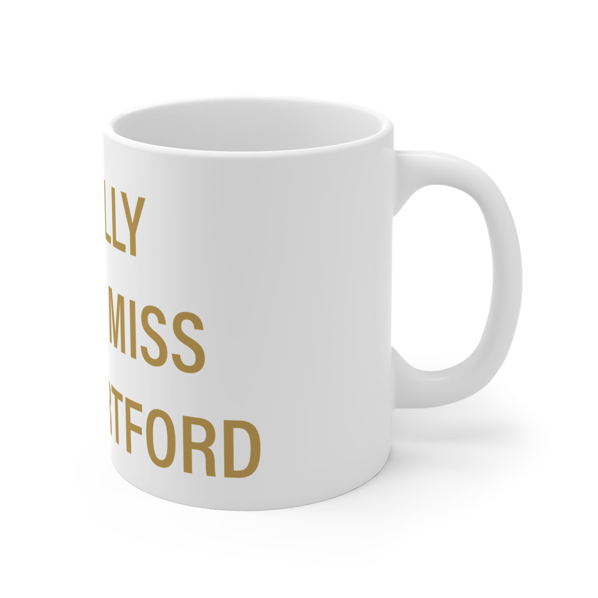 I Really Really Miss East Hartford Mug 11oz
