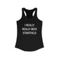 I Really Really Miss Stratfield Women's Ideal Racerback Tank Top