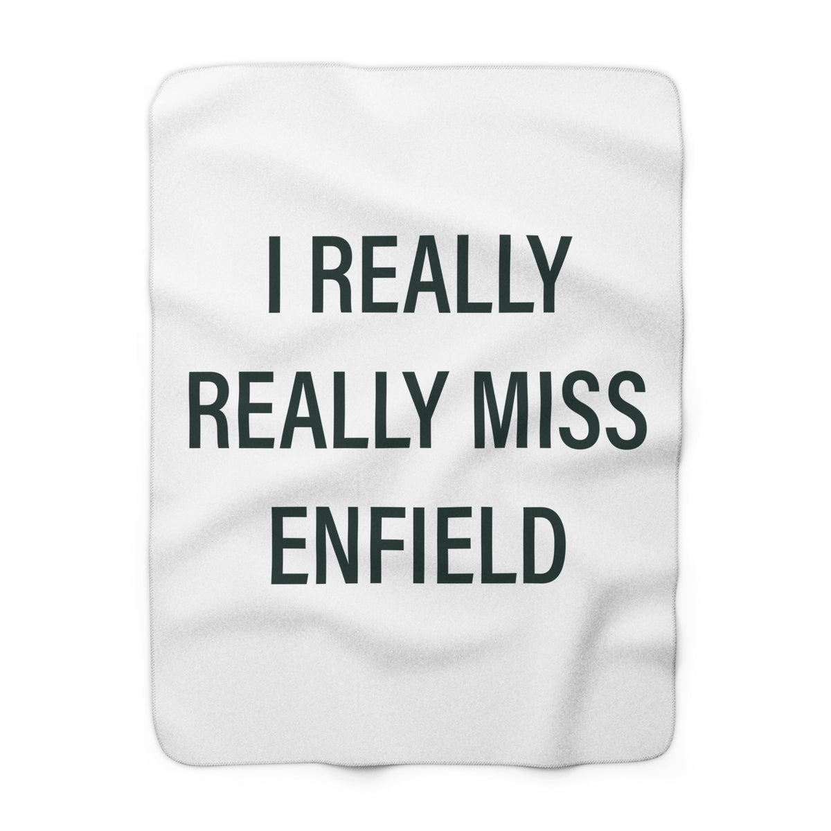 I Really Really Miss Enfield Fleece Blanket
