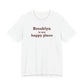 Brooklyn is My Happy Place Unisex Jersey Short Sleeve T-Shirt