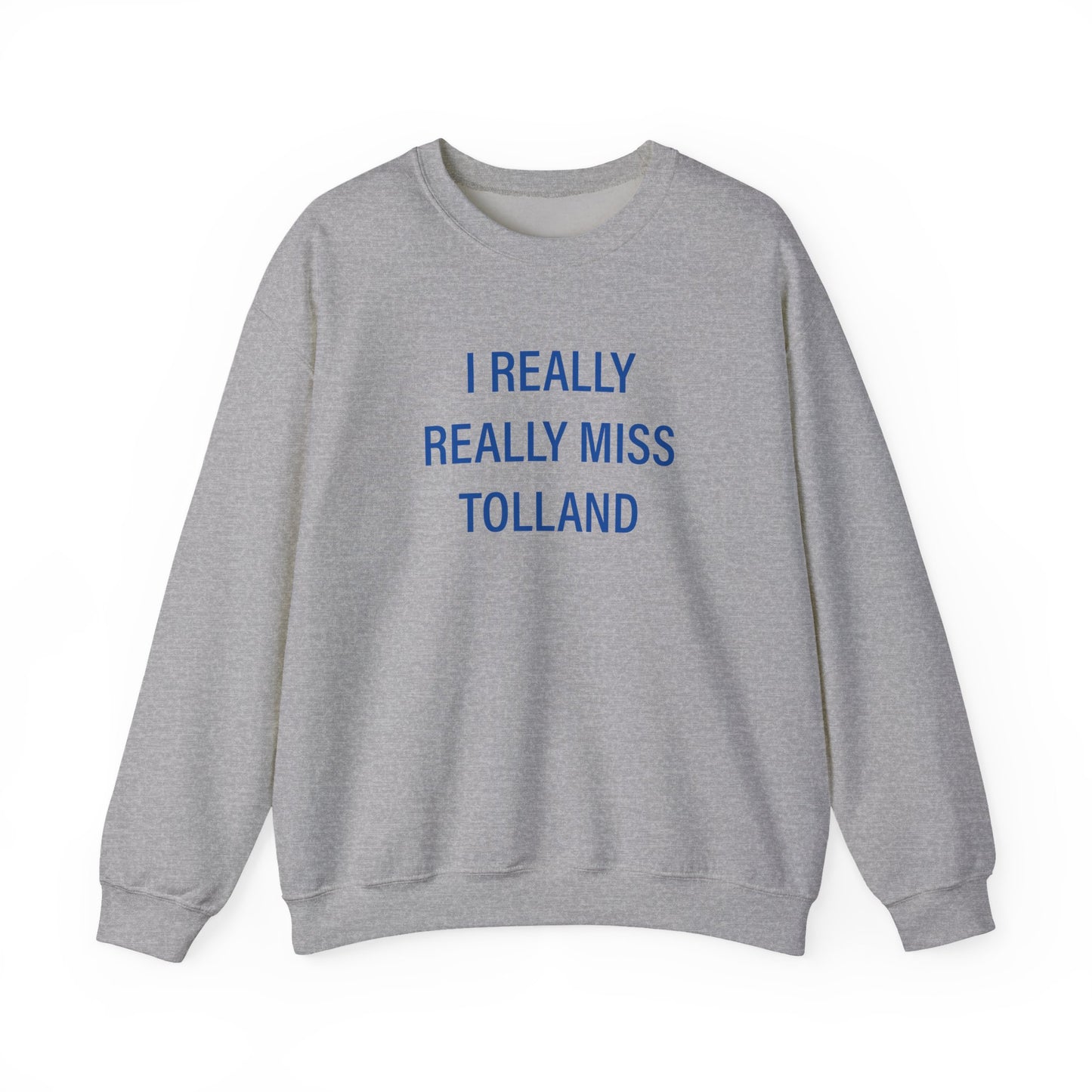I Really Really Miss Tolland Unisex Heavy Blend™ Crewneck Sweatshirt