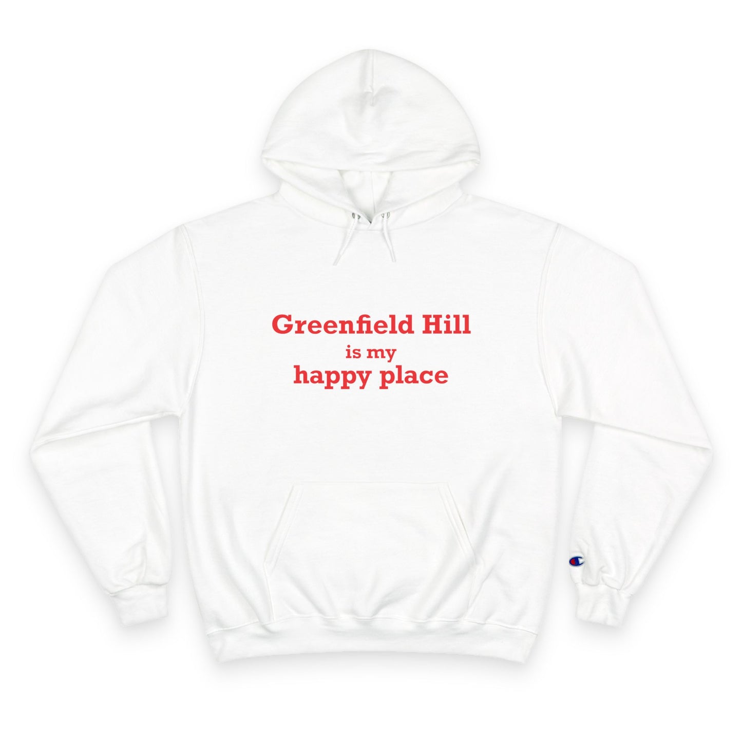 Greenfield Hill is My Happy Place Champion Hoodie