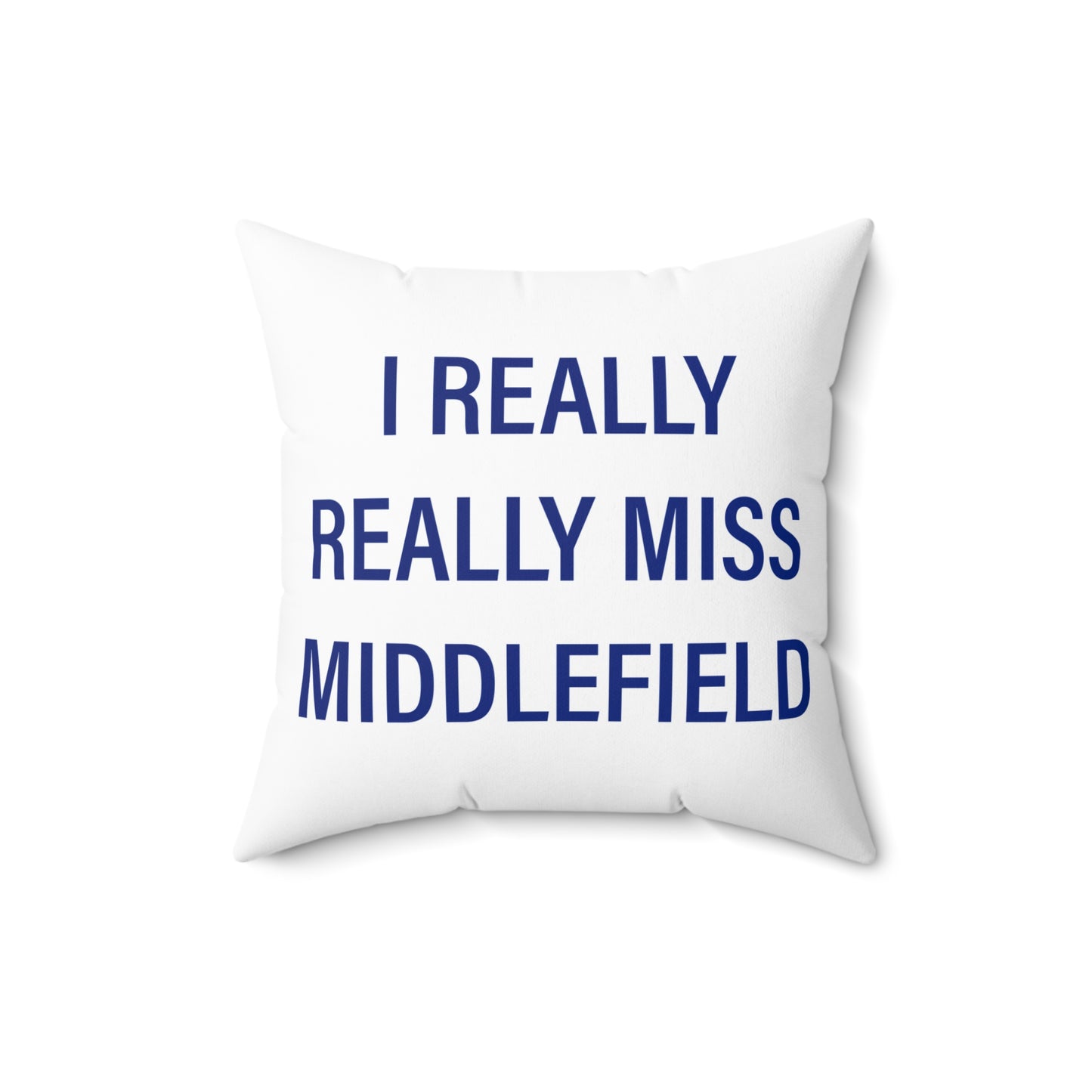 I Really Really Miss Middlefield Spun Polyester Square Pillow