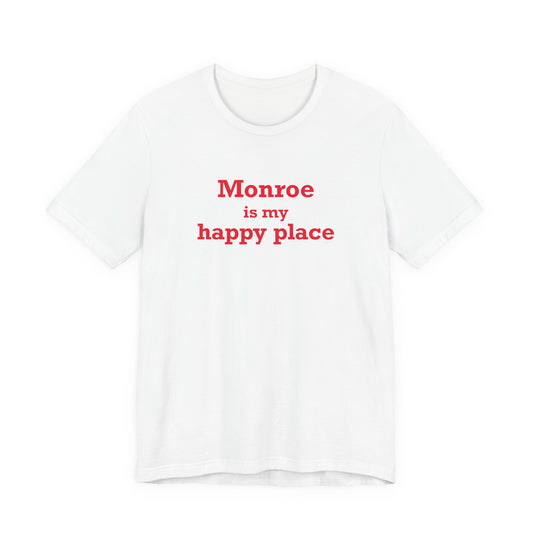 Monroe Is My Happy Place  Unisex Jersey Short Sleeve T-Shirt