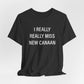 I Really Really Miss New Canaan Unisex Jersey Short Sleeve Tee