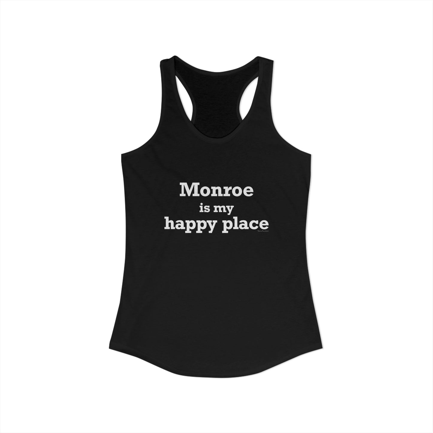Monroe Is My Happy Place Women's Ideal Racerback Tank Top
