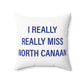I Really Really Miss North Canaan Polyester Square Pillow