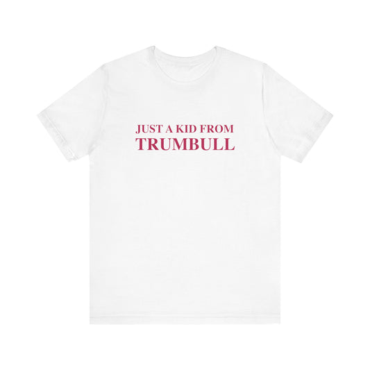 Just a kid from Trumbull Unisex Jersey Short Sleeve Tee