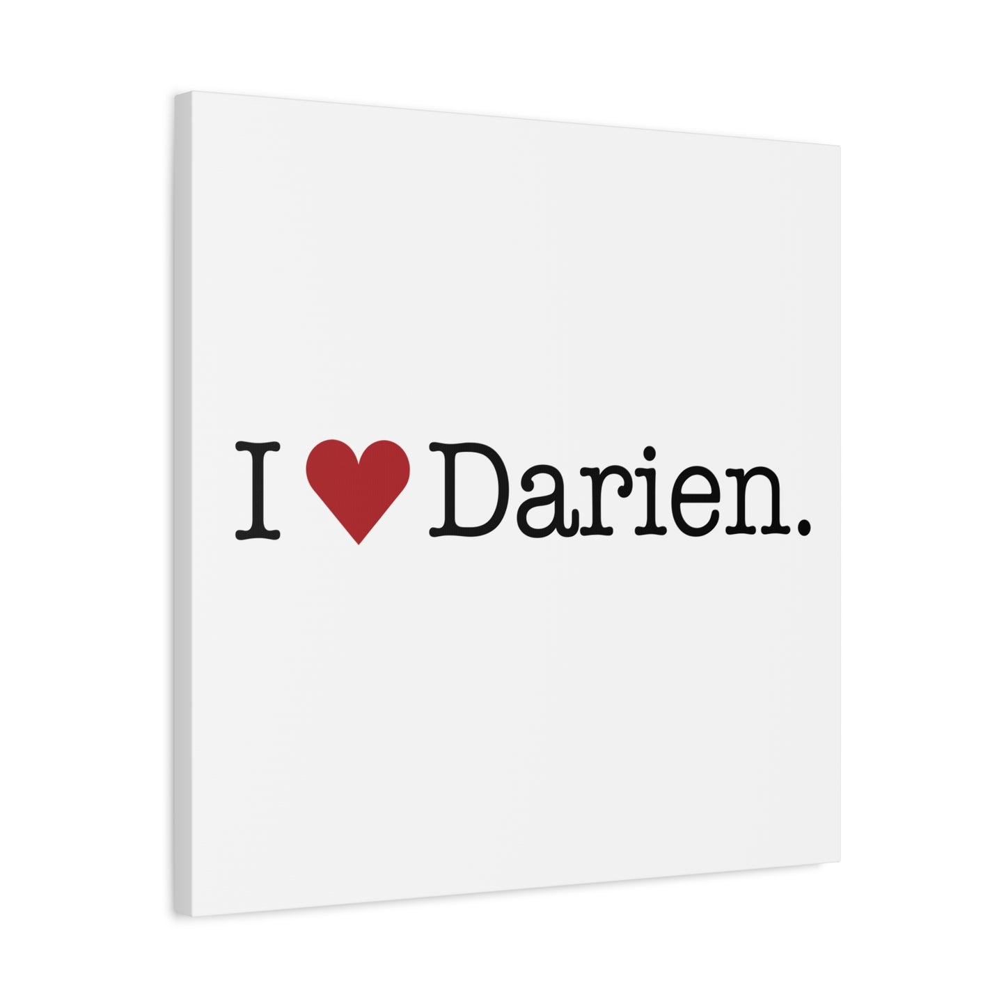 I Heart Darien. Matte Canvas, Stretched, 1.25"