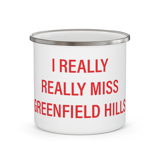 I Really Really Miss Greenfield Hill Enamel Camping Mug
