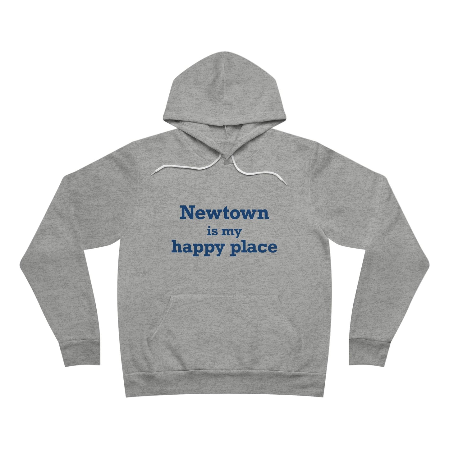 Newtown Is My Happy Place Unisex Sponge Fleece Pullover Hoodie