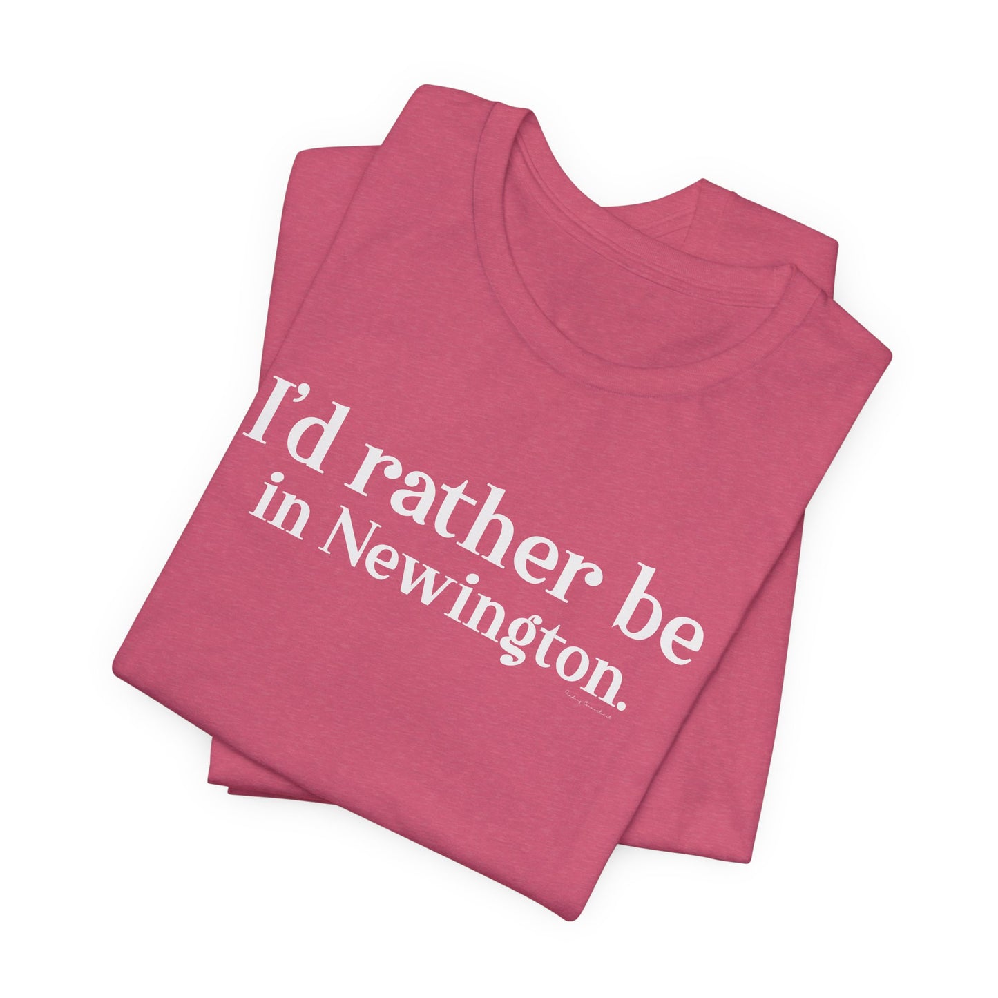 I'd rather be in Newington Unisex Jersey Short Sleeve Tee