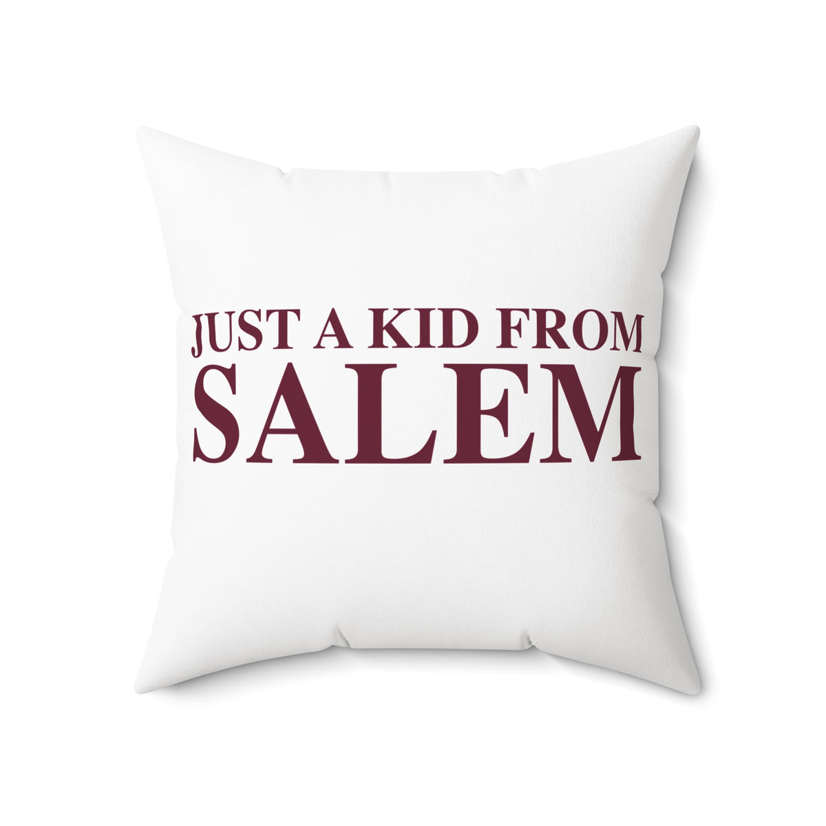 Just a kid from Salem Spun Polyester Square Pillow