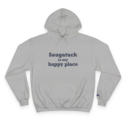 Saugatuck Is My Happy Place  Champion Hoodie Sweatshirt